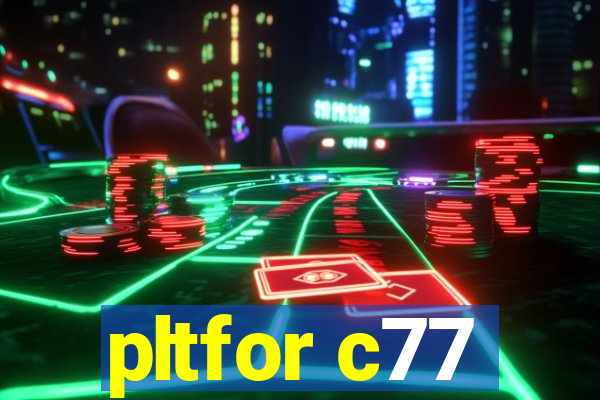 pltfor c77